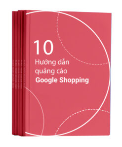 Quảng cáo Google Shopping từ A-Z 2025